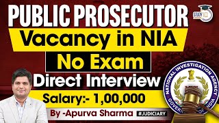 Public Prosecutor Vacancy in NIA  No Exam  Director Interview  Salary 100000 [upl. by Latty]