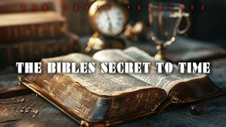 The Bibles Secret to Time [upl. by Nelrac272]