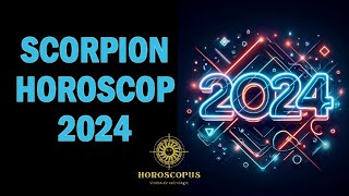 SCORPION HOROSCOP 2024  Horoscopul anului 2024 pentru zodia SCORPION [upl. by Enelram]