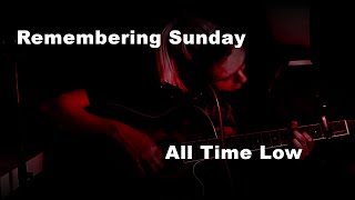 Remembering Sunday  All Time Low Accoustic Guitar Cover [upl. by Anelleh]