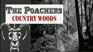 The Poachers  Country Woods [upl. by Otrebogad]