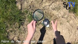 Faire un feu avec une Loupe [upl. by Pearla]