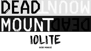 Dead Mount Death Play ED Full「IOLITE」アイオライト Inori Minase  Lyrics KanRomEng [upl. by Anela]