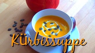 Kürbissuppe  fruchtig schnell gesund vegetarisch und lecker [upl. by Yentruok]