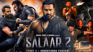 Salaar Part 2 Shouryanga Parvam Full Movie Hindi  Prabhas  Prithviraj Sukumaran  Facts amp Details [upl. by Atiuqnahs]