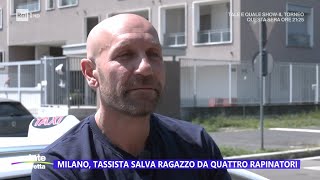 Milano tassista salva ragazzo da quattro rapinatori  Estate in diretta  28072023 [upl. by Ileek]