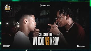 INÉDITO 🔥 KROY SP X WL BXD  GRANDE FINAL  BATALHA DO COLISEU  EDIÇÃO 169 [upl. by Barri]