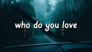 The Chainsmokers amp 5 Seconds of Summer  Who Do You Love Lyrics [upl. by Llerrej]