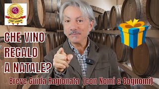 CHE VINO REGALO A NATALE Breve Guida Ragionata con Nomi e Cognomi [upl. by Runstadler]