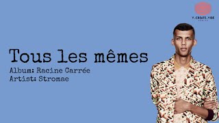 Stromae  Tous les Mêmes LyricsParoles [upl. by Cassaundra]