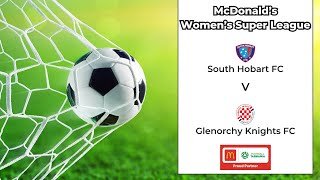 McDonalds Womens Super League Round 11 South Hobart v Glenorchy Knights [upl. by Ymar]