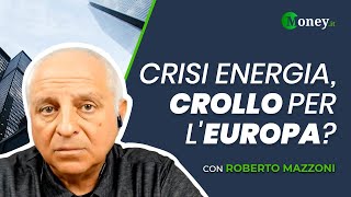 La crisi energetica farà CROLLARE LEUROPA  Roberto Mazzoni [upl. by Mitch913]