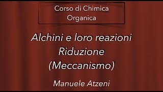 Chimica organica Riduzione degli Alchini L60 ProfAtzeni ISCRIVITI [upl. by Gnot]