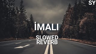 Okan amp Volkan  İmalı Slowed amp Reverb [upl. by Akenal980]