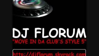 DJ FLORUM  MOVE IN DA CLUBS STYLE 5 [upl. by Cassius]