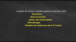 Guía de estudio y temas claves pruebas de acceso a grado superior Cataluña 2023 [upl. by Pantin]