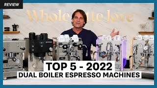 Top 5 Favorite Dual Boiler Espresso Machines of 2022 [upl. by Eal142]