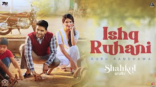 Ishq Ruhani Official Music Video  Guru Randhawa  JSL Singh  Latest Punjabi Song 2024 [upl. by Aiehtela]