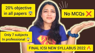 ICSI New Syllabus 2022  NO MCQs❌ Only 7 subjects 😍 New subjects added😨 ApplicabilityNeha Patel [upl. by Hewie]