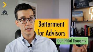 Betterment For Advisors Review What We Like and What Don’t Like [upl. by Melamed]