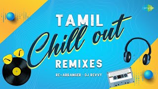 Tamil Chill Out Remixes  DJ Revvy  June Ponal  Un Paarvayil  Vaseegara  En Iniya Pon Nilavae [upl. by Rosemarie]