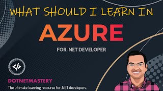 What to learn in Azure as a NET Developer Most Important Azure Services [upl. by Mckee]