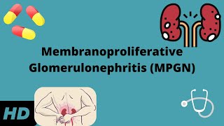 Membranoproliferative Glomerulonephritis MPGN Everything You Need to Know [upl. by Gnaig]