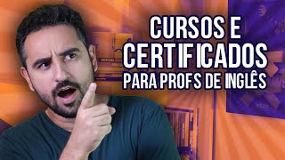 🔴 CURSOS E CERTIFICADOS PARA PROFESSORES DE INGLÊS ✅📚🎓 [upl. by Rebecca]