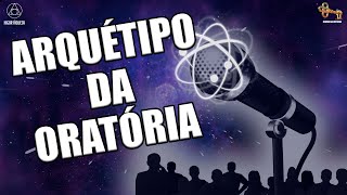 PODEROSO ARQUETIPO DA ORATÓRIA TENHA SUCESSO E PERSISTÊNCIA [upl. by Addison257]