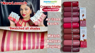 NEW Mamaearth Creamy Matte Long Stay Lipstick Swatches amp Honest Review  Swatched All Shades [upl. by Nahgeem]