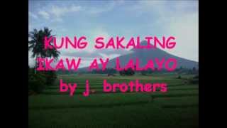 KUNG SAKALING IKAW AY LALAYO MUSIC VIDEO W LYRICS  from Bicol [upl. by Enrichetta]