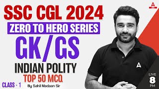 SSC CGL 2024  Zero to Hero  SSC CGL GK GS Classes By Sahil Madaan  Indian Polity [upl. by Angele772]