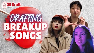 CREATING THE ULTIMATE BREAKUP PLAYLIST  SG Draft Podcast [upl. by Annetta]