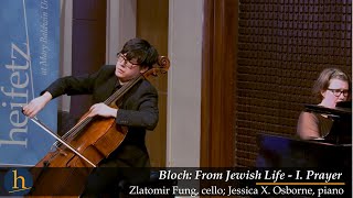 Ernest Bloch From Jewish Life  I Prayer  Zlatomir Fung cello Jessica X Osborne piano [upl. by Jabon453]