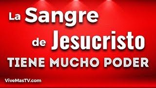 La Sangre de Jesucristo tiene mucho Poder  Vigila de Oracion [upl. by Mossberg790]