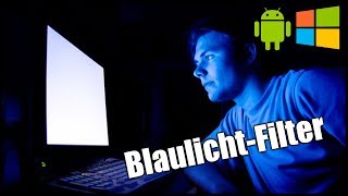 Blaulicht Filter Schutz  Windows und Android  Wie schütze ich meine Augen vor dem Bildschirm [upl. by Rhett330]