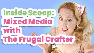 Asking The Frugal Crafter Our BIG Mixed Media Questions [upl. by Cirdnek]