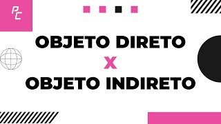 Objeto direto x Objeto Indireto [upl. by Kohsa500]