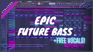 FREE FLP Epic Future Bass with FREE Vocals  FL Studio 20 [upl. by Noami390]