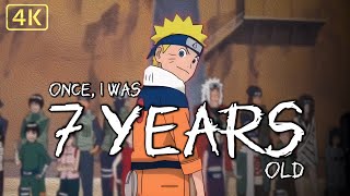 Once I Was Seven Years Old  Naruto Uzumaki  AMV 4K [upl. by Alial]