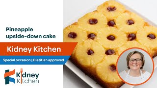 Pineapple upsidedown cake  Kidney Kitchen  kidney friendly recipe [upl. by Hutchinson]