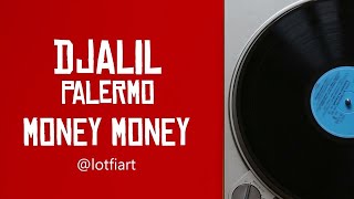 Djalil Palermo  Money Money [upl. by Otsuj]