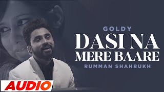 Dasi Na Mere Bare Full Audio  Goldy  Desi Crew  Latest Punjabi Songs 2023  Speed Punjabi [upl. by Terhune689]