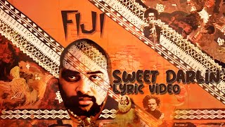 Fiji  Sweet Darlin Official Lyric Video [upl. by Yelahc]