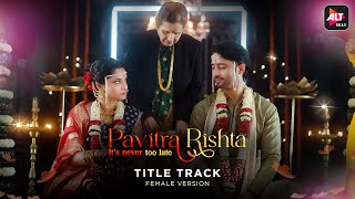 Pavitra Rishta  Title Track  ALTBalaji [upl. by Kcirderf]