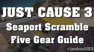 Just Cause 3  Seaport Scramble  Five Gear Guide [upl. by Nimref]