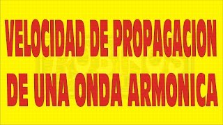 VELOCIDAD DE PROPAGACION DE UNA ONDA ARMONICA [upl. by Snah]