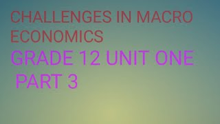 CHALLENGES IN MACRO ECONOMY UNIT ONE PART 3 [upl. by Hulen]