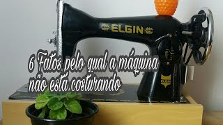 A máquina ELGIN pretinha não está costurandoO que pode ser [upl. by Jet134]