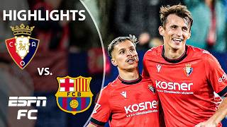 UPSET ALERT 😱 Osasuna vs Barcelona  LALIGA Highlights  ESPN FC [upl. by Aramas]